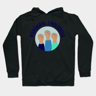 pūpūkahi I holomua. unite in order to progress. ʻōlelo hawaiʻi. hawaiian language. ʻōlelo noʻeau. hawaii sayings Hoodie